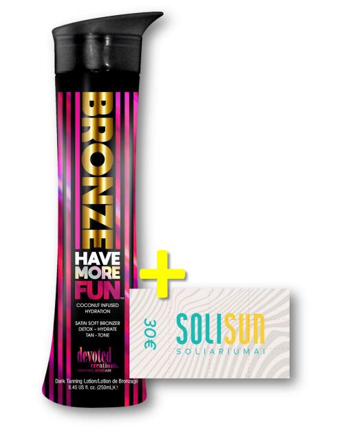 Bronze Have More Fun™ + 30€ Solisun